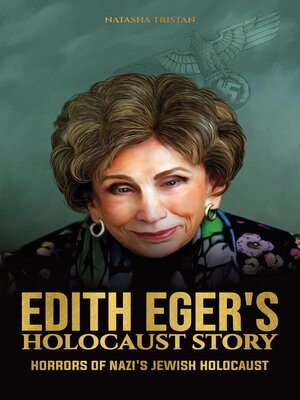 cover image of Edith Eger's Holocaust Story